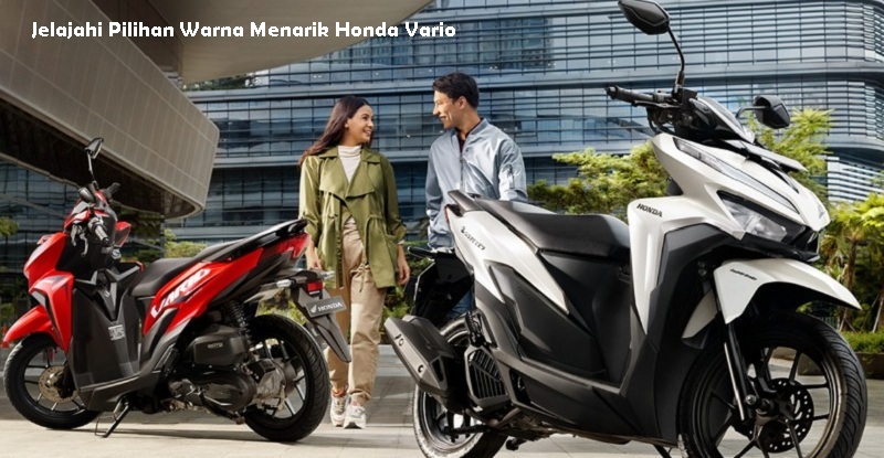 Jelajahi Pilihan Warna Menarik Honda Vario